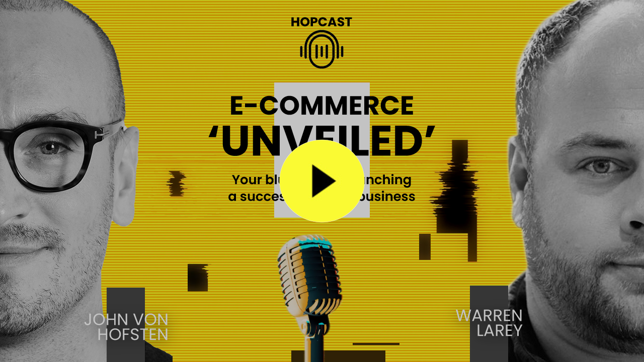 HOPCAST Episode 1 | E-commerce Unveiled Your Blueprint To Launching a Successful Online Business